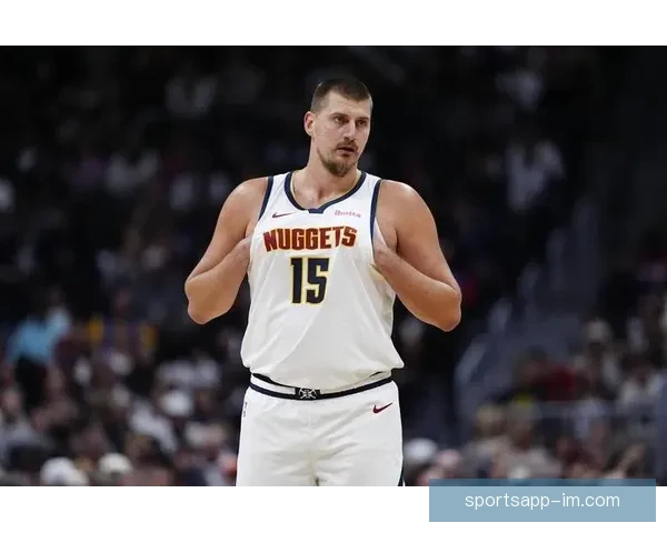 约基奇：全场掌控比赛最终关键投篮助球队获胜